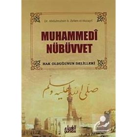 MUHAMMEDI NÜBÜVVET HAK OLDUĞUNUN DELILLERI - ABDULMUHSIN B. ZEBEN EL-MUTAYRI