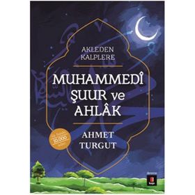 Muhammedi Şuur ve Ahlak - Ahmet Turgut