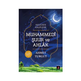 Muhammedi Şuur ve Ahlak - Ahmet Turgut