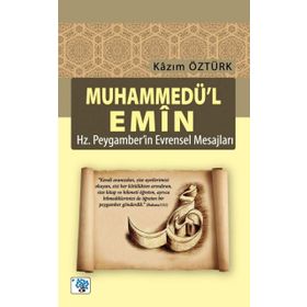 Muhammedü’l Emin - Hz Peygamber’in Evrensel Mesajları - Kazım Öztürk