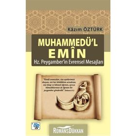 Muhammedü’l Emin - Hz Peygamber’in Evrensel Mesajları - Kazım Öztürk