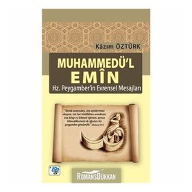 Muhammedü’l Emin - Hz Peygamber’in Evrensel Mesajları - Kazım Öztürk