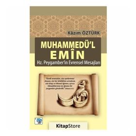 Muhammedü’l Emin - Hz Peygamber’in Evrensel Mesajları - Kazım Öztürk