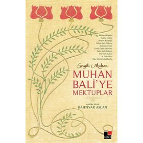 Muhan Bali’ye Mektuplar - Bahtiyar Aslan
