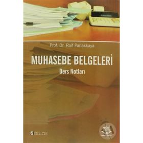 MUHASEBE BELGELERI - DERS NOTLARI - RAIF PARLAKKAYA