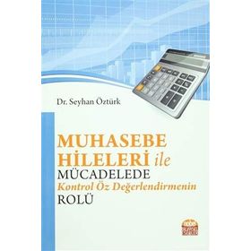 Muhasebe Hileleri İle Mücadelede Kontrol Öz Değerlendirmenin Rolü - Seyhan Öztürk
