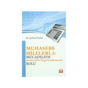 Muhasebe Hileleri İle Mücadelede Kontrol Öz Değerlendirmenin Rolü - Seyhan Öztürk
