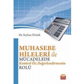 Muhasebe Hileleri İle Mücadelede Kontrol Öz Değerlendirmenin Rolü - Seyhan Öztürk