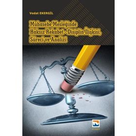 Muhasebe Mesleğinde Haksız Rekabet - Disiplin İlişkisi, Süreci ve Analizi - Kolektif