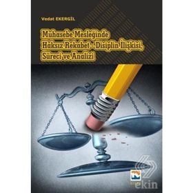 Muhasebe Mesleğinde Haksız Rekabet - Disiplin İlişkisi, Süreci ve Analizi - Kolektif