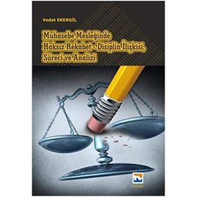 Muhasebe Mesleğinde Haksız Rekabet - Disiplin İlişkisi, Süreci ve Analizi - Kolektif