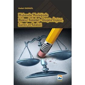 Muhasebe Mesleğinde Haksız Rekabet - Disiplin İlişkisi, Süreci ve Analizi - Kolektif