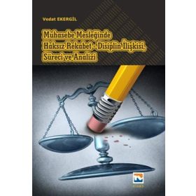 Muhasebe Mesleğinde Haksız Rekabet - Disiplin İlişkisi, Süreci ve Analizi - Kolektif