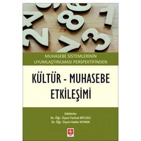Muhasebe Sistemlerinin Uyumlaştırılması Perspektifinden Kültür - Muhasebe Etkileşimi Ekin Yayınevi
