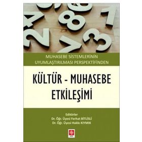 Muhasebe Sistemlerinin Uyumlaştırılması Perspektifinden Kültür - Muhasebe Etkileşimi Ekin Yayınevi