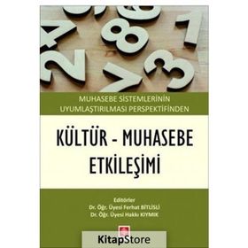 Muhasebe Sistemlerinin Uyumlaştırılması Perspektifinden Kültür - Muhasebe Etkileşimi Ekin Yayınevi