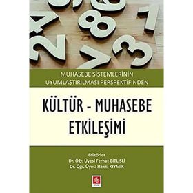 Muhasebe Sistemlerinin Uyumlaştırılması Perspektifinden Kültür - Muhasebe Etkileşimi Ekin Yayınevi