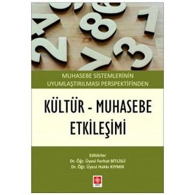 Muhasebe Sistemlerinin Uyumlaştırılması Perspektifinden Kültür - Muhasebe Etkileşimi Ekin Yayınevi