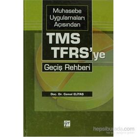 MUHASEBE UYGULAMALARI AÇISINDAN TMS-TFRS'YE GEÇIŞ REHBERI - CEMAL ELITAŞ;DERYA SARIKAYA