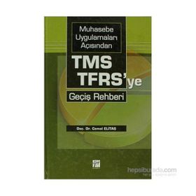 MUHASEBE UYGULAMALARI AÇISINDAN TMS-TFRS'YE GEÇIŞ REHBERI - CEMAL ELITAŞ;DERYA SARIKAYA