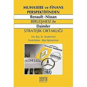 MUHASEBE VE FINANS PERSPEKTIFINDEN RENAULT NISSAN BIRLEŞMESI ILE DAIMLER STRATEJIK ORTAKLIĞI - CEVDET KIZIL;FARUK KAHVE;OĞUZ AYDINYILMAZ