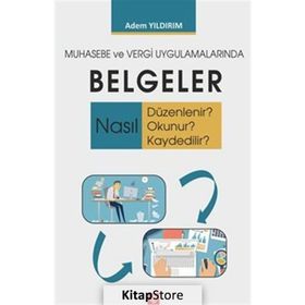 Muhasebe ve Vergi Uygulamalarında Belgeler - Adem Yıldırım
