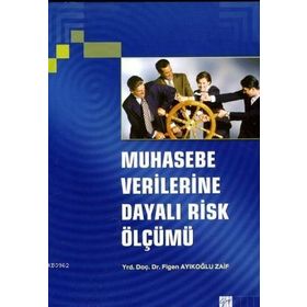 MUHASEBE VERILERINE DAYALI RISK ÖLÇÜMÜ - FIGEN AYIKOĞLU ZAIF