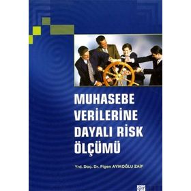 MUHASEBE VERILERINE DAYALI RISK ÖLÇÜMÜ - FIGEN AYIKOĞLU ZAIF