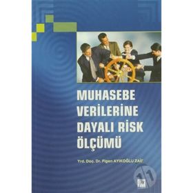 MUHASEBE VERILERINE DAYALI RISK ÖLÇÜMÜ - FIGEN AYIKOĞLU ZAIF