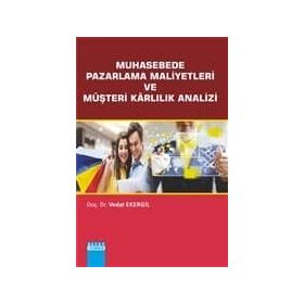 Muhasebede Pazarlama Maliyetleri ve Müşteri Karlılık Analizi - Vedat Ekergil