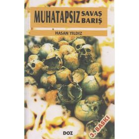 Muhatapsız Savaş Muhatapsız Barış - Hasan Yıldız