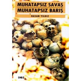 Muhatapsız Savaş Muhatapsız Barış - Hasan Yıldız