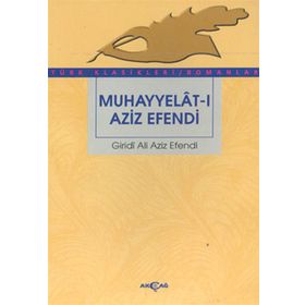 MUHAYYELAT-I AZIZ EFENDI - GIRIDI ALI AZIZ EFENDI