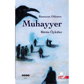 MUHAYYER BÜTÜN ÖYKÜLERİ - RAMAZAN DIKMEN
