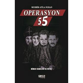 Muhbir Atila Nuran - Operasyon 55 - Mimar Ramazan Altıntaş