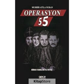 Muhbir Atila Nuran - Operasyon 55 - Mimar Ramazan Altıntaş