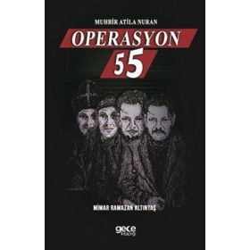 Muhbir Atila Nuran - Operasyon 55 - Mimar Ramazan Altıntaş