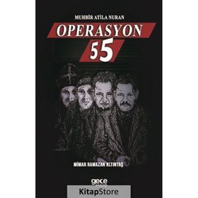 Muhbir Atila Nuran - Operasyon 55 - Mimar Ramazan Altıntaş