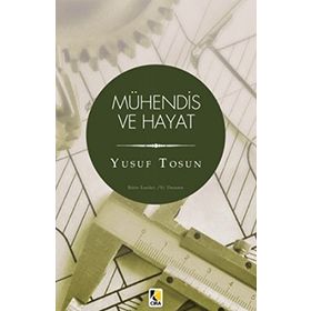 Mühendis ve Hayat - Yusuf Tosun