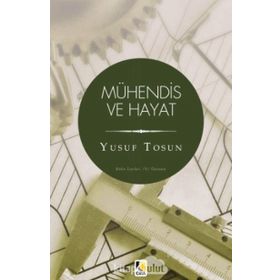 Mühendis ve Hayat - Yusuf Tosun