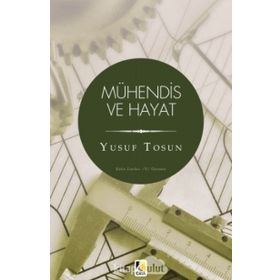 Mühendis ve Hayat - Yusuf Tosun