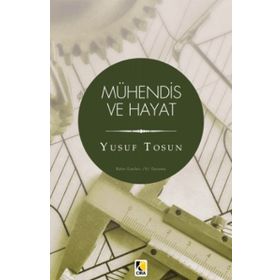 Mühendis ve Hayat - Yusuf Tosun