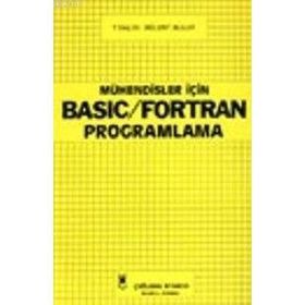 MÜHENDİSLER İÇİN BASIC VE FORTRAN PROGRAMLAMA - BÜLENT BULUT