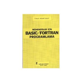 MÜHENDİSLER İÇİN BASIC VE FORTRAN PROGRAMLAMA - BÜLENT BULUT