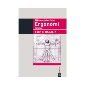 Mühendisler İçin Ergonomi İşbilim - Fatih C. Babalık