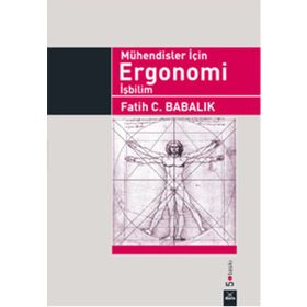 Mühendisler İçin Ergonomi İşbilim - Fatih C. Babalık