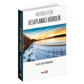 Mühendisler İçin Hesaplamalı Hidrolik - Necati Ağıralioğlu
