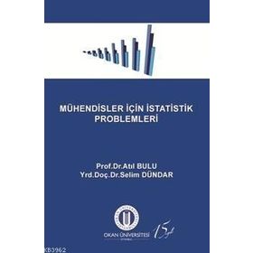 Mühendisler İçin İstatistik Problemleri - Atıl Bulu Yrd. Doç. Dr. Selim Dündar Selim Dündar