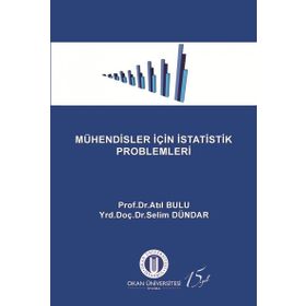 Mühendisler İçin İstatistik Problemleri - Atıl Bulu Yrd. Doç. Dr. Selim Dündar Selim Dündar