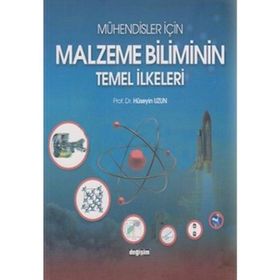 MÜHENDİSLER İÇİN MALZEME BILIMININ TEMEL İLKELERİ - HÜSEYİN UZUN